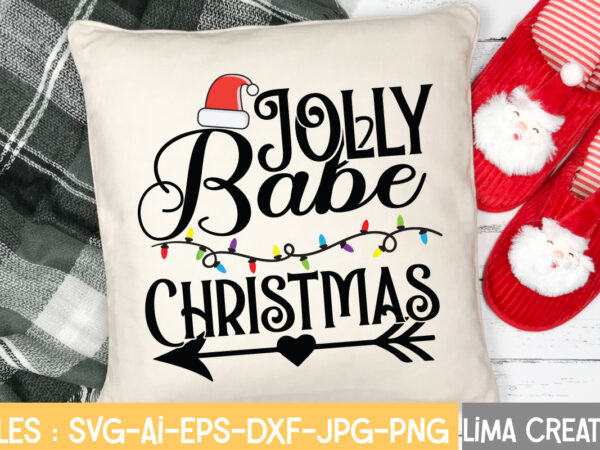 Jolly babe christmas t-shirt design,christmas svg bundle, christmas clipart, christmas svg cricut files , christmas svg cut files my 1st christmas svg, baby first christmas santa claus hat sublimation shirt