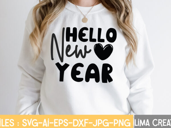 Hello new year t-shirt design,new years svg bundle, new year’s eve quote, cheers 2023 saying, nye decor, happy new year clip art, new year, 2023 svg, leocolor happy new year