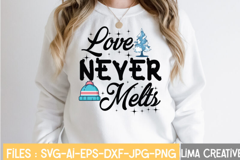 Love Neyer Melts T-shirt Design,Winter SVG, Winter Svg Bundle, christmas svg, holiday svg, snowflake svg File for Cricut and Silhouette, cut file svg, dxf, png, eps, jpg Winter SVG Bundle,