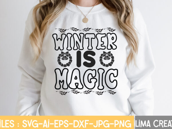 Winter is magic t-shirt design,winter svg bundle, christmas svg, funny christmas svg, winter quote svg, cut file, cricut, clip art, holiday svg, christmas sayings quotes winter svg bundle, christmas svg,