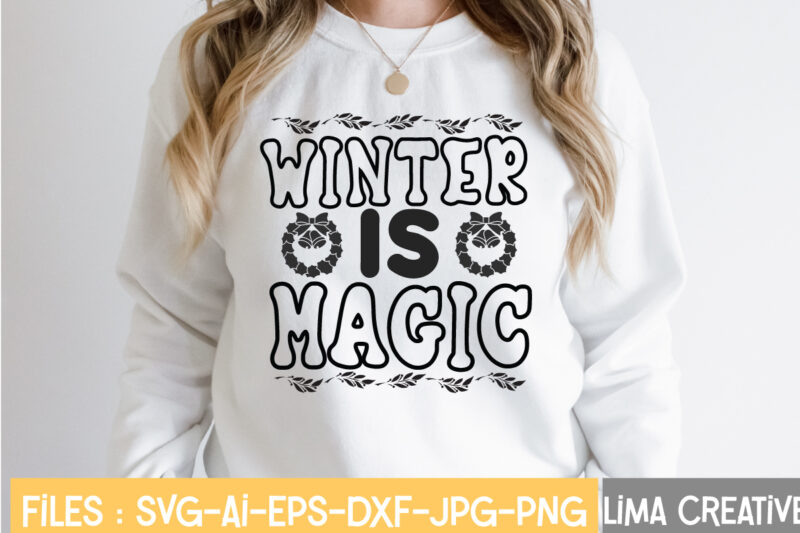 Winter Is Magic T-shirt Design,Winter SVG Bundle, Christmas Svg, Funny Christmas Svg, Winter Quote Svg, Cut File, Cricut, Clip Art, Holiday Svg, Christmas Sayings Quotes Winter SVG Bundle, Christmas svg,