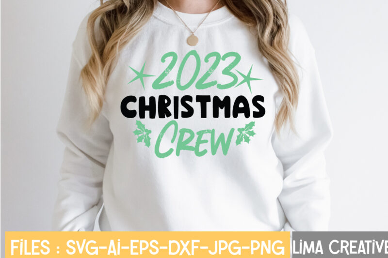 2023 Christmas Crew T-shirt Design,CHRISTMAS SVG Bundle, CWinter SVG Bundle, Christmas Svg, Winter svg, Santa svg, Christmas Quote svg, Funny Quotes Svg, Snowman SVG, Holiday SVG, Winter Quote SvgWinter SVG