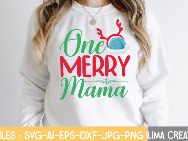 One merry mama t-shirt design,funny christmas svg bundle, christmas svg, christmas quotes svg, funny quotes svg, santa svg, snowflake svg, decoration, svg, png, dxf funny christmas svg bundle, christmas sign