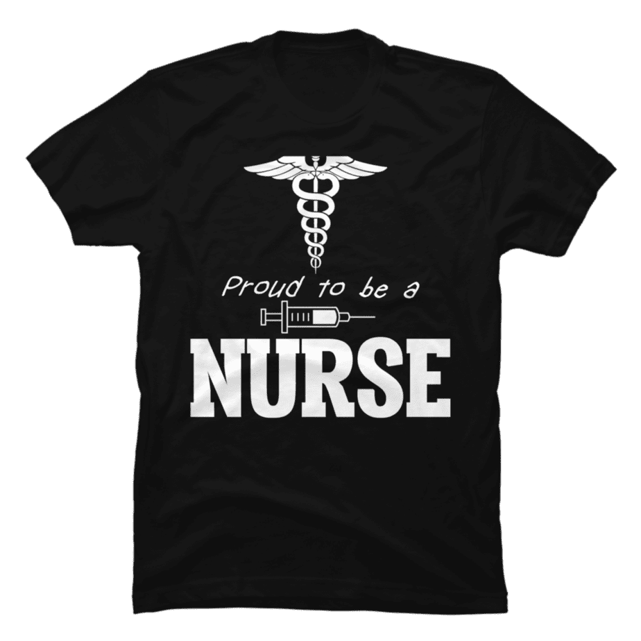 Proud To Be A Nurse - Buy t-shirt designs