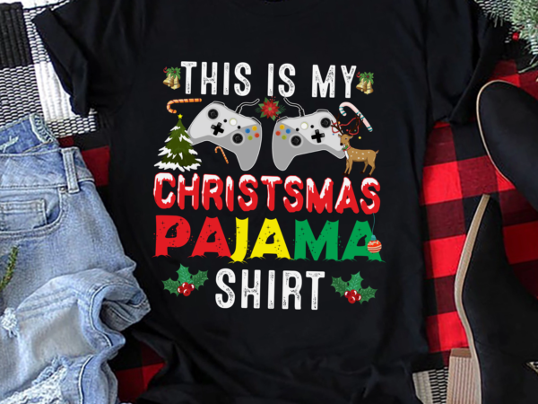 Rd christmas boys men video gamer this is my christmas pajama shirt t shirt design online