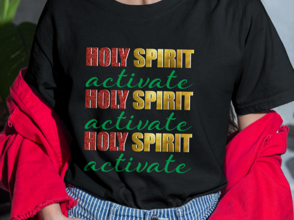 Rd holy spirit activate christmas shirt t shirt design online