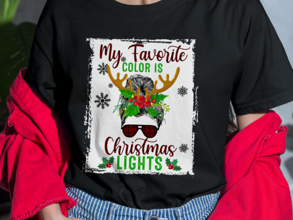 Rd my favorite color is christmas lights messy bun xmas shirt t shirt design online