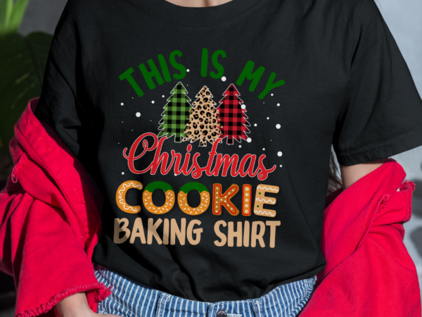 Rd this is my christmas cookie baking shirt xmas tree holiday shirt t shirt design online