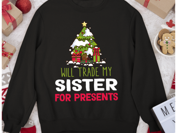 Rd will trade my brother, sister for presents christmas shirt-1 t shirt design online