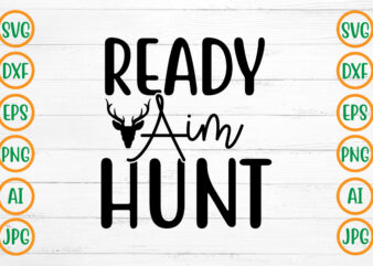 Ready Aim Hunt SVG Design