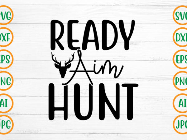 Ready aim hunt svg design