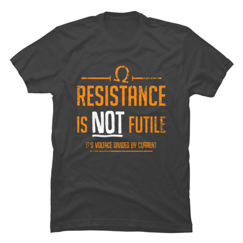 Resistance Is Not Futile Buy T Shirt Designs 