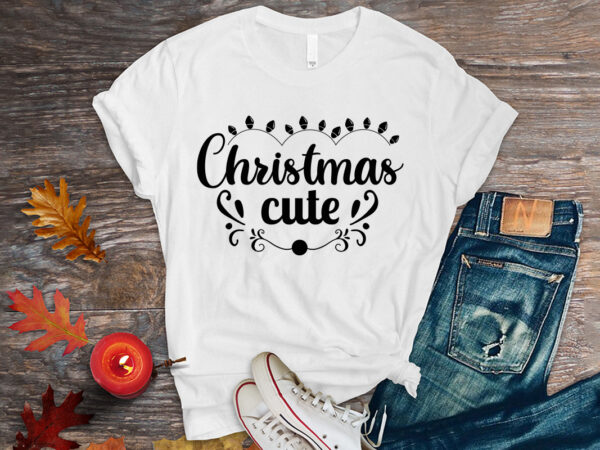 Christmas cute shirt,christmas naughty svg, christmas svg, christmas t-shirt, christmas svg shirt print template, svg, merry christmas svg, christmas vector, christmas sublimation design, christmas cut file