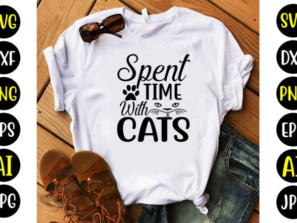 Spent time with cats svg t shirt template vector