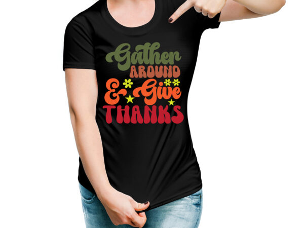 Gather around & give thanks vector design