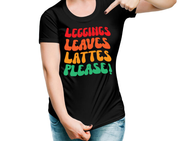 Leggings leaves lattes please! vector design