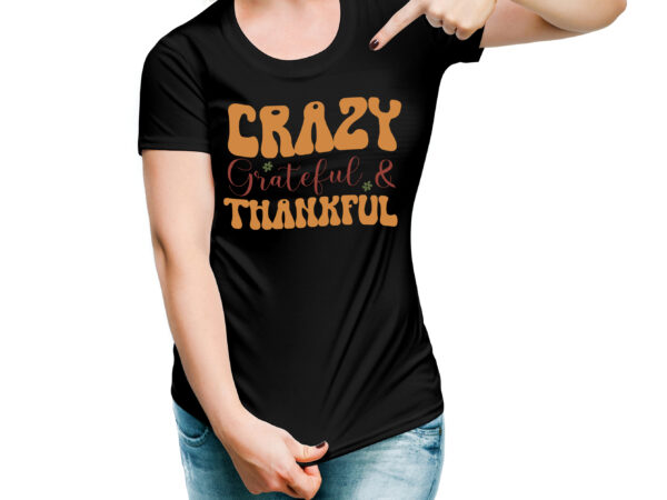 Crazy grateful & thankful retro design