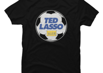 ted lasso believe t shirt