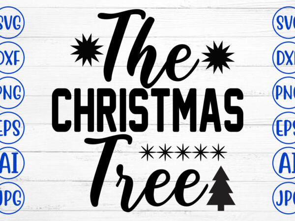 The christmas tree svg cut file t shirt designs for sale