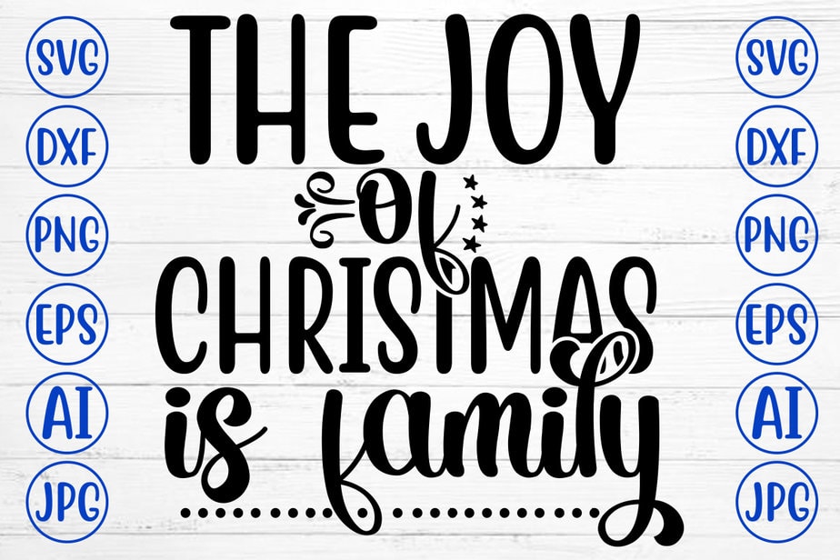 The Joy Of Christmas Is Family SVG Cut File - Buy t-shirt designs