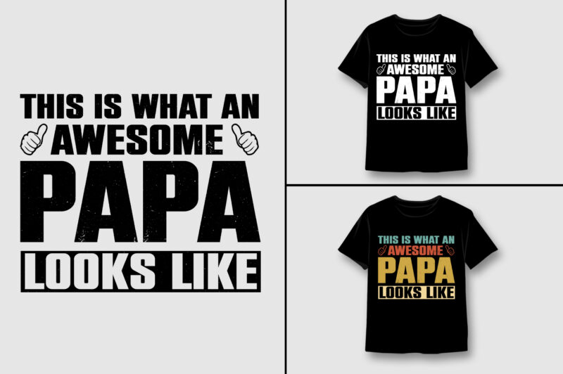 This is what an awesome Papa looks like T-Shirt Design,Papa Dad,Papa Dad TShirt,Papa Dad TShirt Design,Papa Dad TShirt Design Bundle,Papa Dad T-Shirt,Papa Dad T-Shirt Design,Papa Dad T-Shirt Design Bundle,Papa Dad