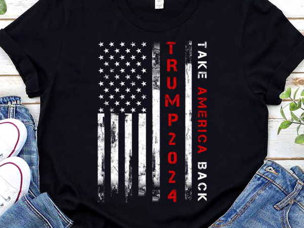 Trump 2024 flag take america back retro vintage usa flag nc t shirt designs for sale