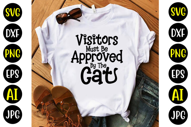 Visitors Must Be Approved By The Cat Svg