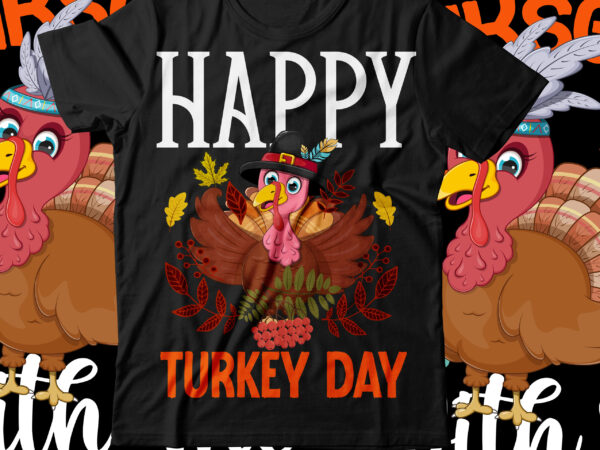 Happy turkey day t-shirt design ,happy turkey day svg cut file , fall t-shirt design, fall t-shirt designs, fall t shirt design ideas, cute fall t shirt designs, fall festival