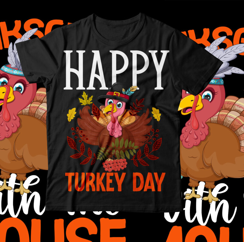 Happy Turkey Day T-Shirt Design ,Happy Turkey Day SVG Cut File , fall t-shirt design, fall t-shirt designs, fall t shirt design ideas, cute fall t shirt designs, fall festival