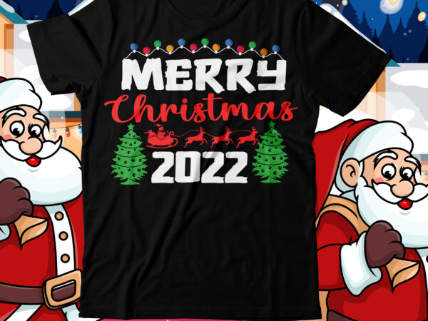 Merry christmas 2022 t shirt design, merry christmas 2022 svg design, merry christmas 2022 svg ct file, merry christmas 2022 sublimation t shirt design, christmas svg mega bundle ,130 christmas