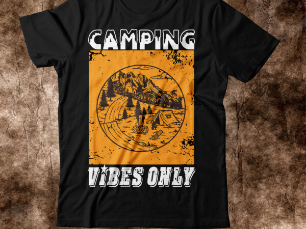 Camping vibes only t-shirt design,happy camper shirt, happy camper tshirt, happy camper gift, camping shirt, camping tshirt, camper shirt, camper tshirt, cute camping shircamping life shirts, camping shirt, camper t-shirt,