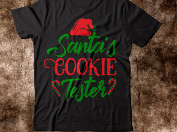 Santa’s cookie tester t-shirt design,winter svg bundle, christmas svg, winter svg, santa svg, christmas quote svg, funny quotes svg, snowman svg, holiday svg, winter quote svgchristmas svg bundle, winter svg,