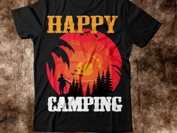 Happy camping 2 t-shirt design,happy camper shirt, happy camper tshirt, happy camper gift, camping shirt, camping tshirt, camper shirt, camper tshirt, cute camping shircamping life shirts, camping shirt, camper t-shirt,