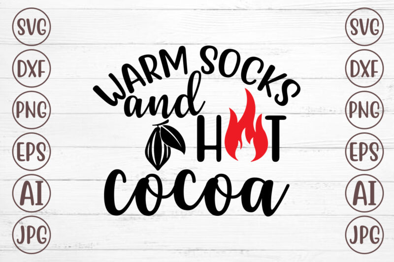 Warm Socks And Hot Cocoa SVG