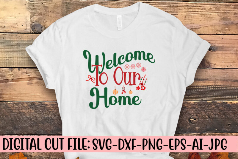 Welcome To Our Home SVG Cut File