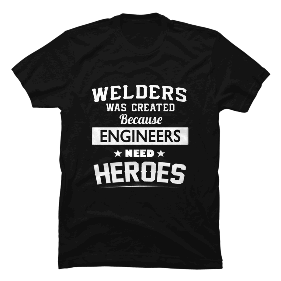 welder 2 ,welder 2 present,welder 2 tshirt Buy tshirt designs