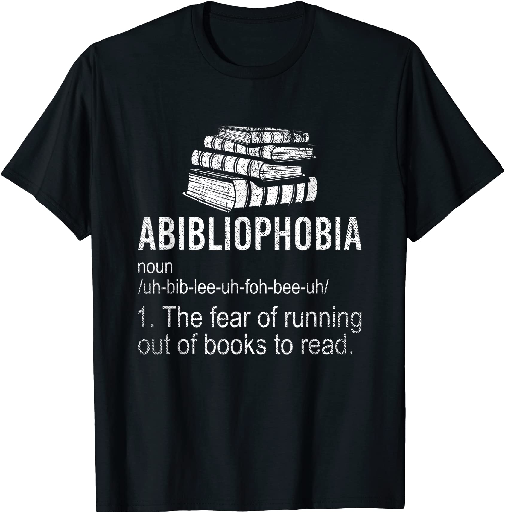 abibliophobia fear of running out of books to read reading t shirt men ...