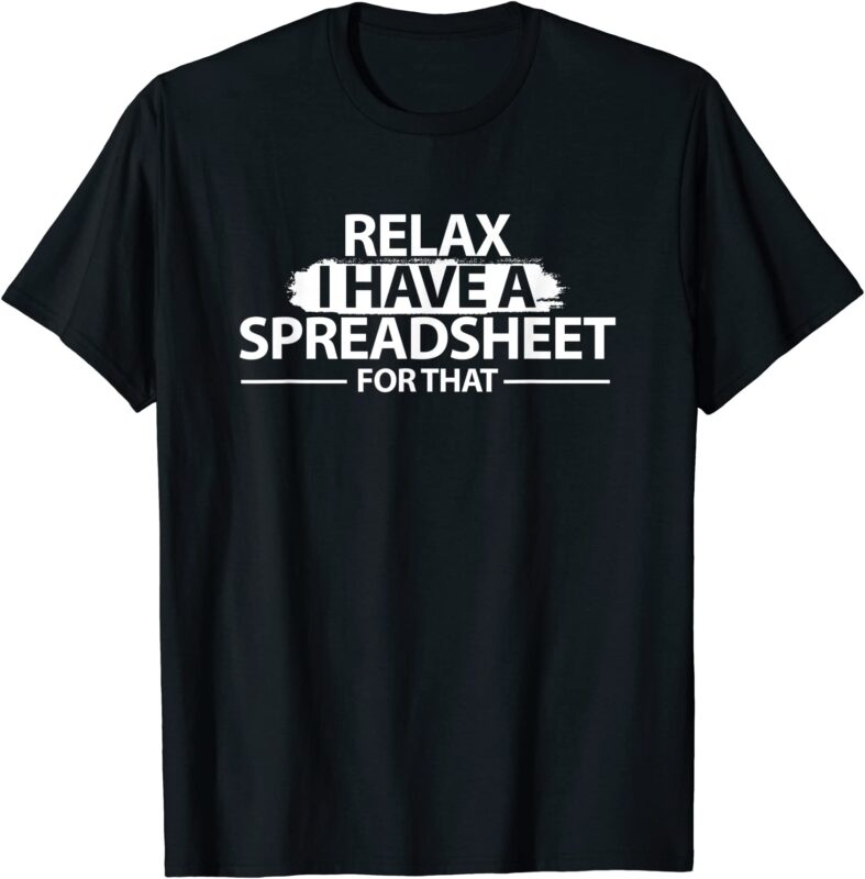 accountant funny relax spreadsheet shirt accounting gift t shirt men