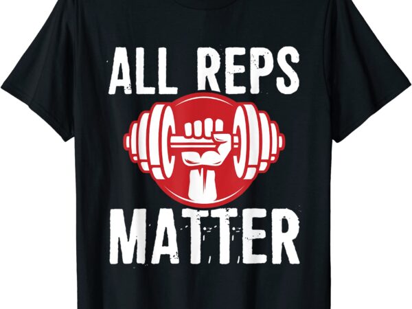 all reps matter shirt