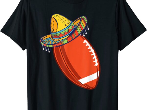 American football mexican football costume cinco de mayo t shirt men