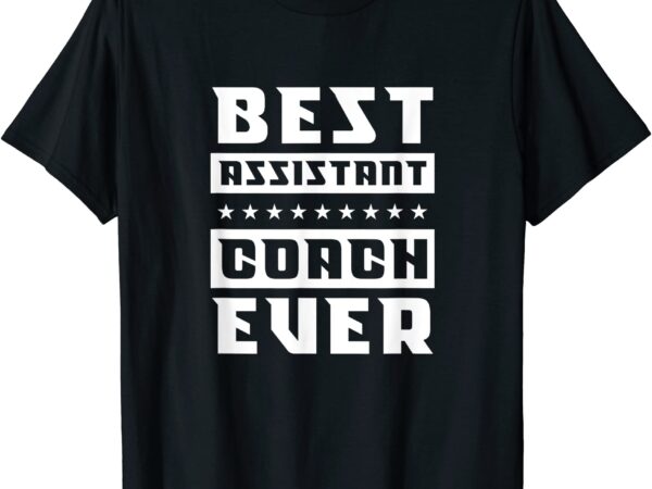 best assistant coach ever coaches coaching assisting t shirt men - Buy ...