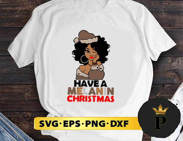 black girl hat santa have a melanin SVG, Merry christmas SVG, Xmas SVG Digital Download