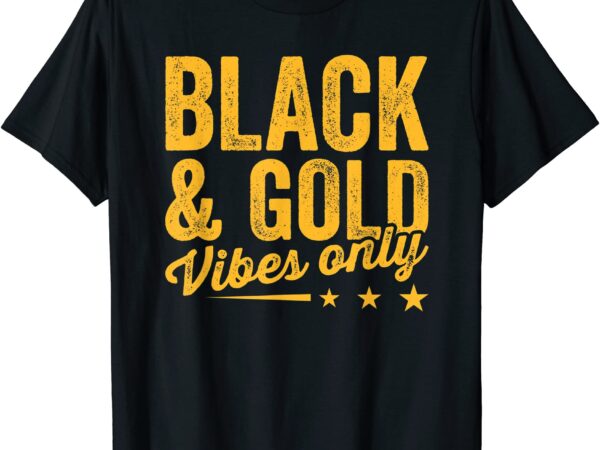 black gold vibes only game day group high school football t shirt