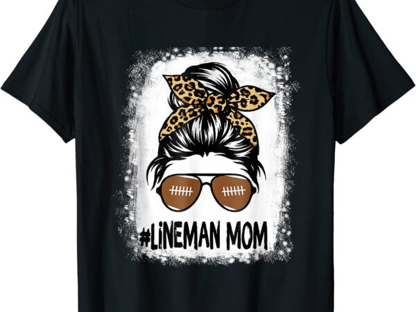 Bleached lineman mom life leopard messy bun football player t shirt men