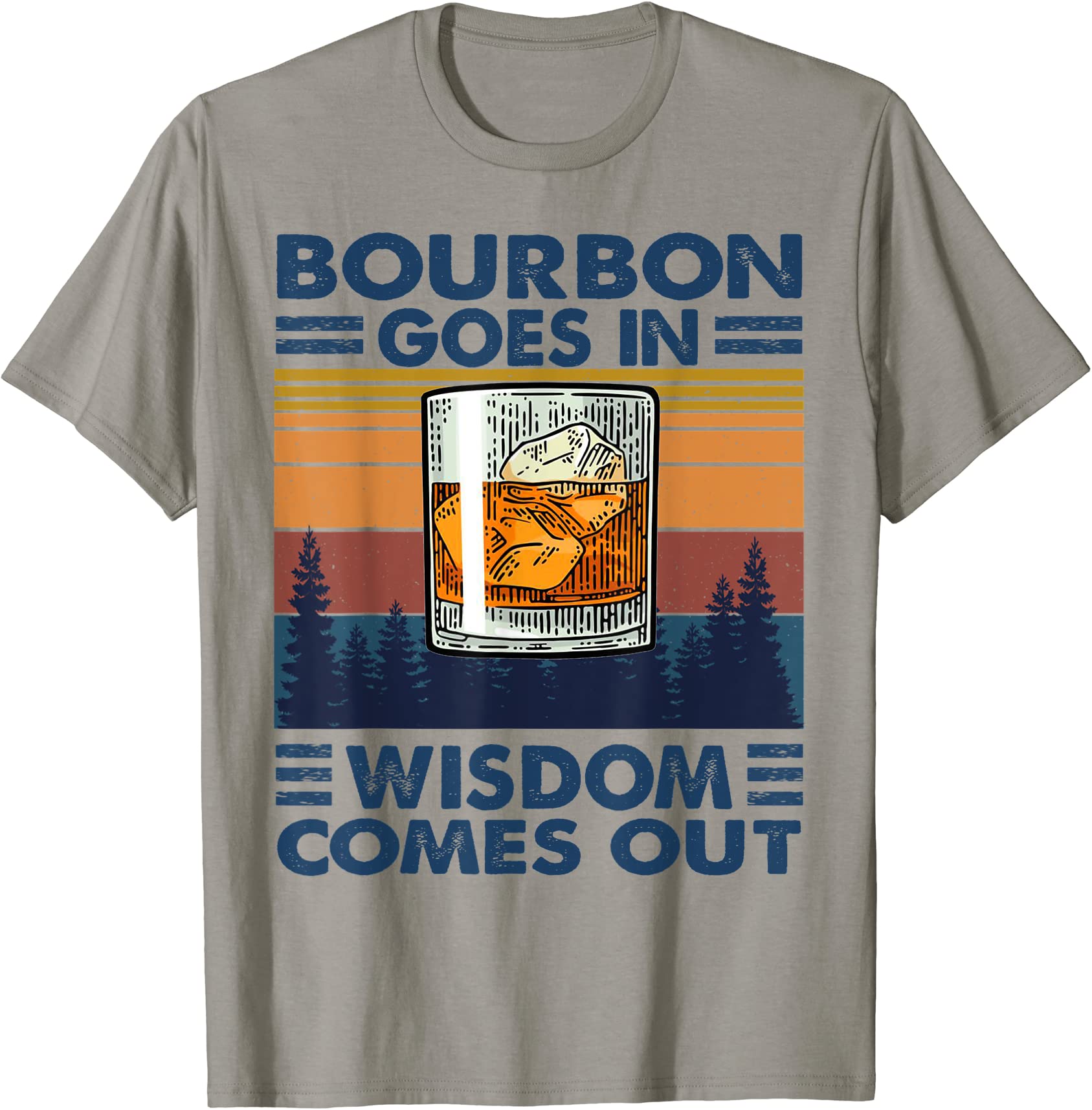 Bourbon Goes In Wisdom Comes Out Bourbon Drinking Lover Gift T Shirt ...