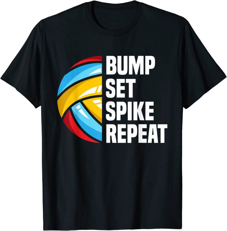 bump set spike repeat funny volleyball t shirt men