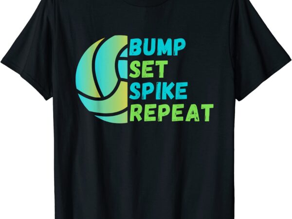 Bump set spike repeat volleyball lover t shirt men