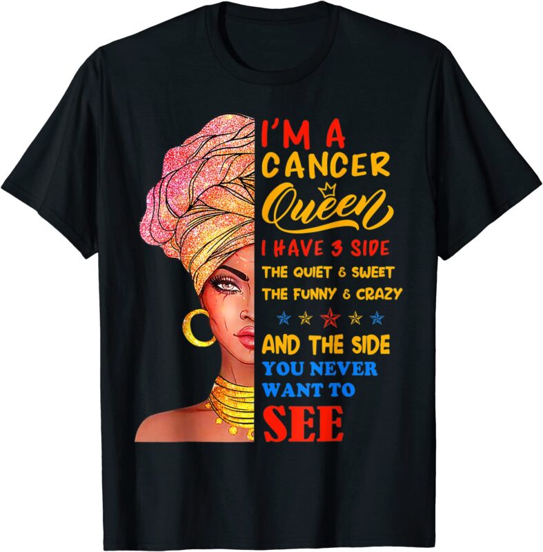 cancer queen i have 3 sides zodiac t shirt men