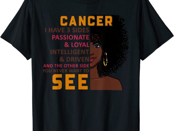 Cancer woman i have 3 sides funny gift t shirt men