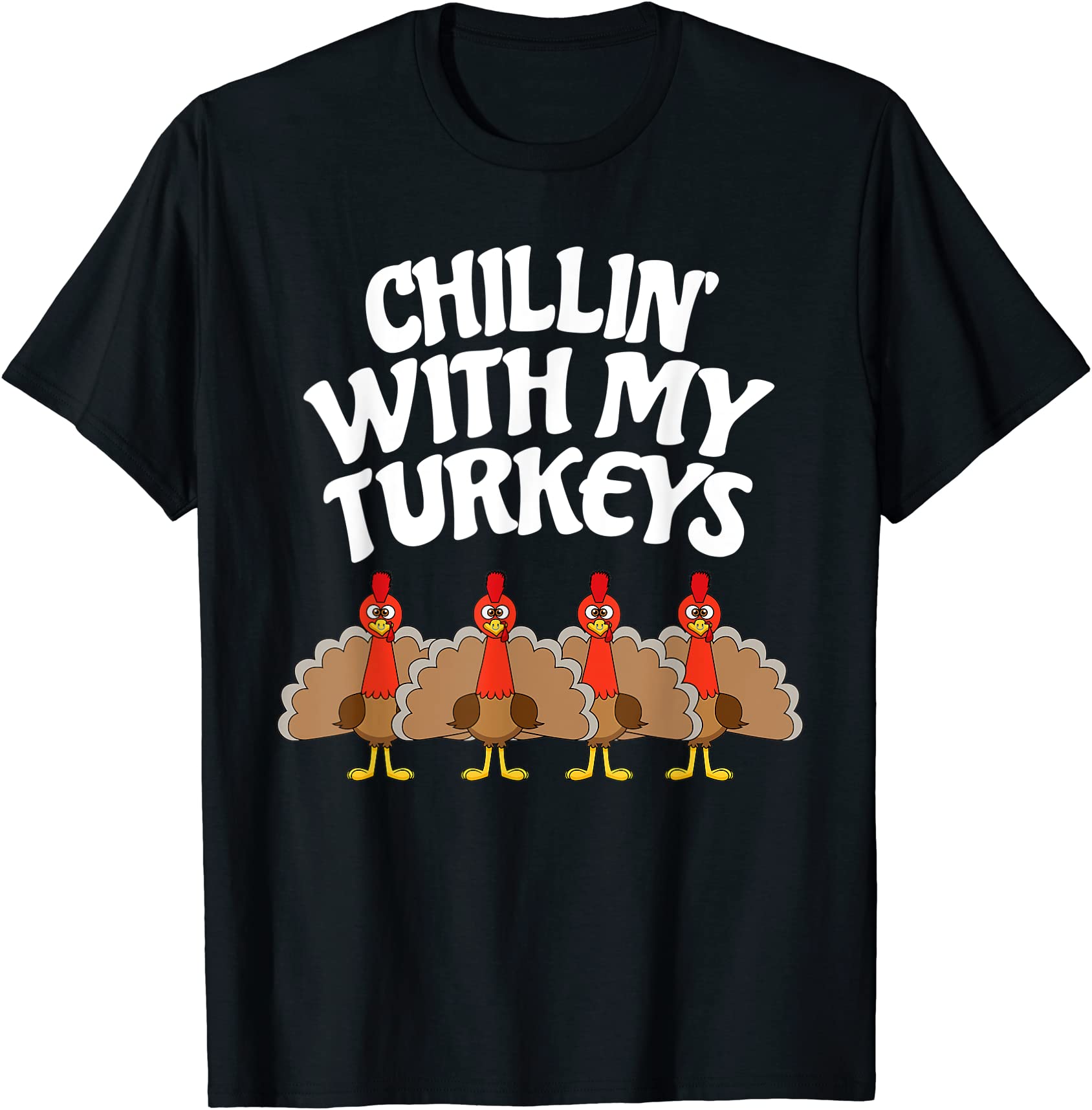 chillin with my turkeys thanksgiving family boys kids gift t shirt men ...